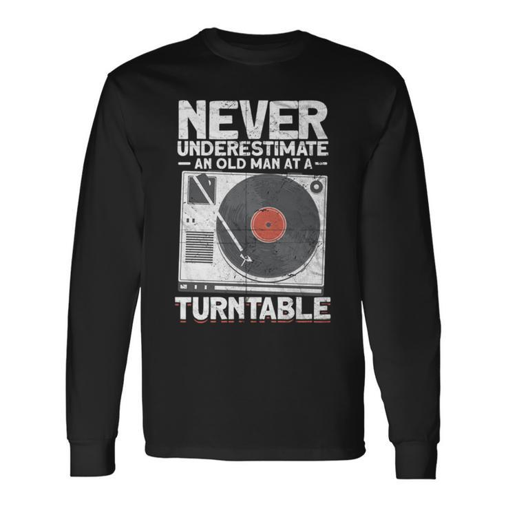 Never Underestimate An Old Man At A Turntable Cool Dj Long Sleeve T-Shirt