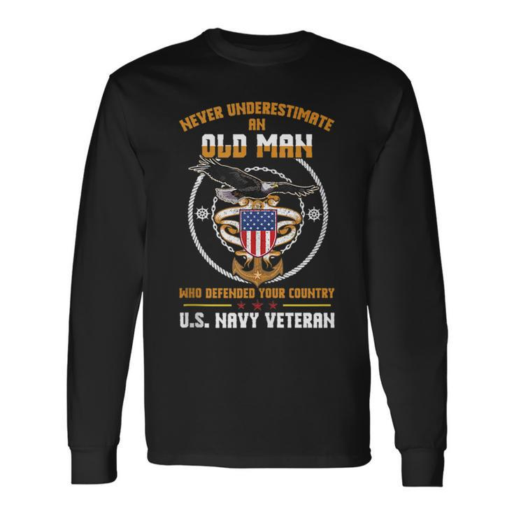 Never Underestimate An Old Man Us Navy Military Veteran Veteran Long Sleeve T-Shirt T-Shirt