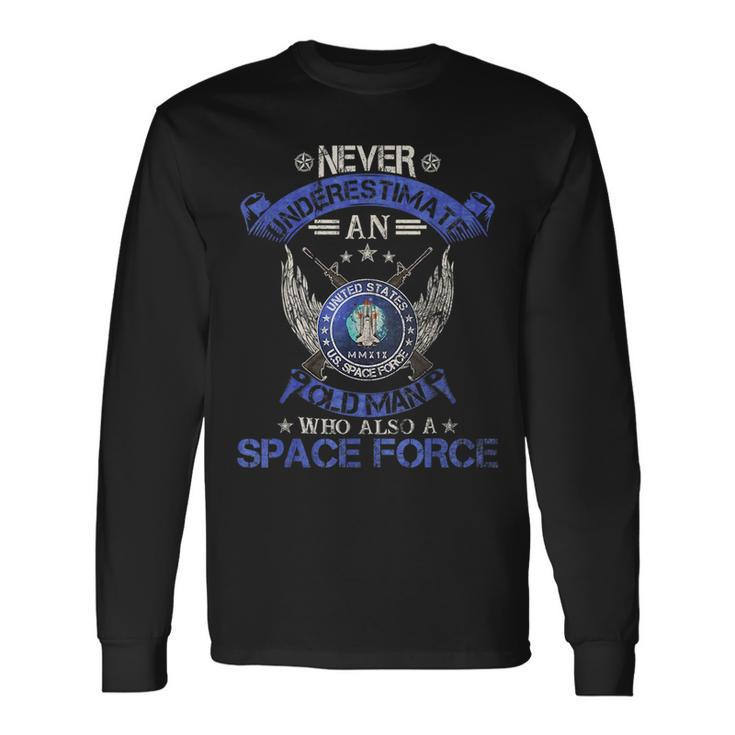 Never Underestimate An Old Man Us Space Force Veteran Veteran Long Sleeve T-Shirt T-Shirt