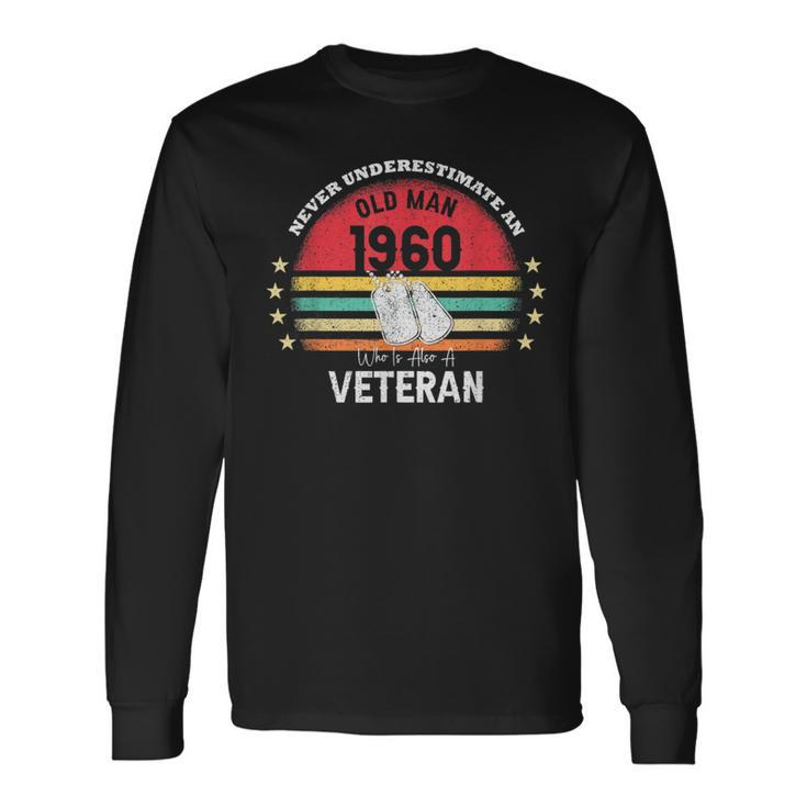 Never Underestimate An Old Man Veteran 1960 Birthday Vintage Long Sleeve T-Shirt
