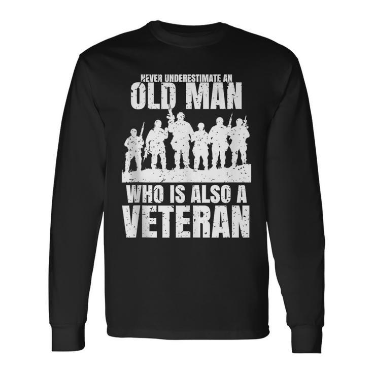 Never Underestimate An Old Man Who Is Also A Veteran Dad Long Sleeve T-Shirt