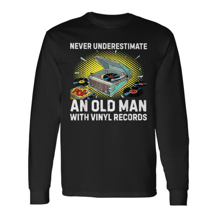 Never Underestimate An Old Man With Vinyl Records Long Sleeve T-Shirt