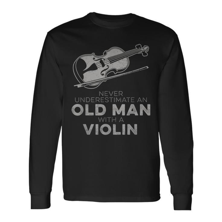 Never Underestimate An Old Man With A Violin Vintage Novelty Long Sleeve T-Shirt