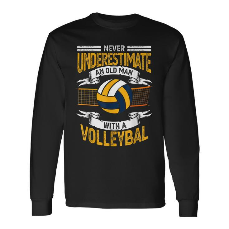 Never Underestimate An Old Man With A Volleyball Long Sleeve T-Shirt