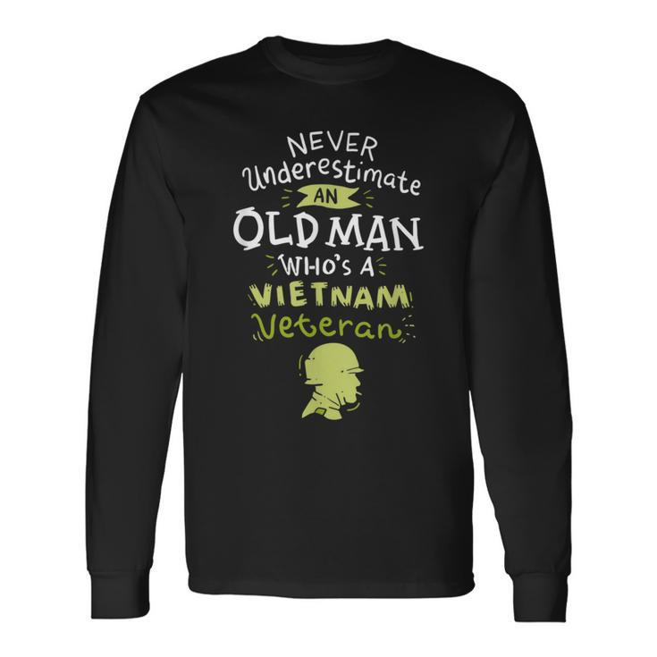 Never Underestimate An Old Man Who's A Vietnam Veteran Long Sleeve T-Shirt
