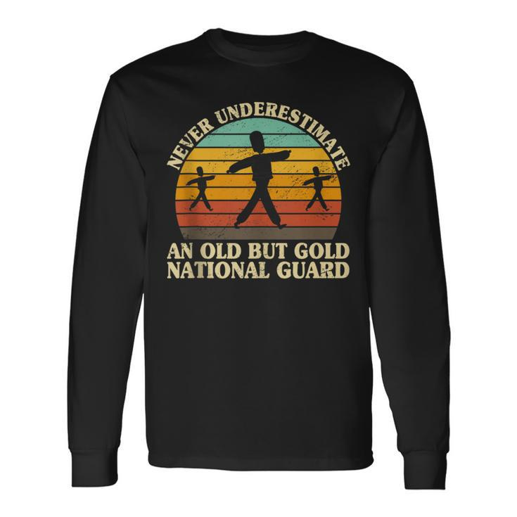 Never Underestimate An Old National Guard Patriotic Long Sleeve T-Shirt