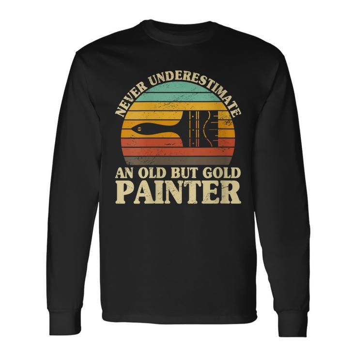 Never Underestimate An Old Painter Painting Paint Decorator Long Sleeve T-Shirt