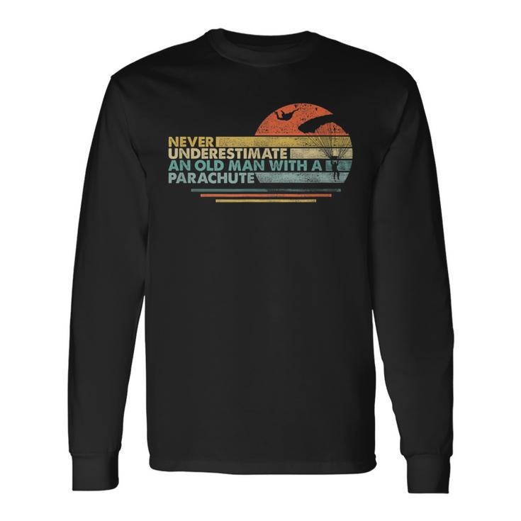Never Underestimate Old Skydiver Long Sleeve T-Shirt