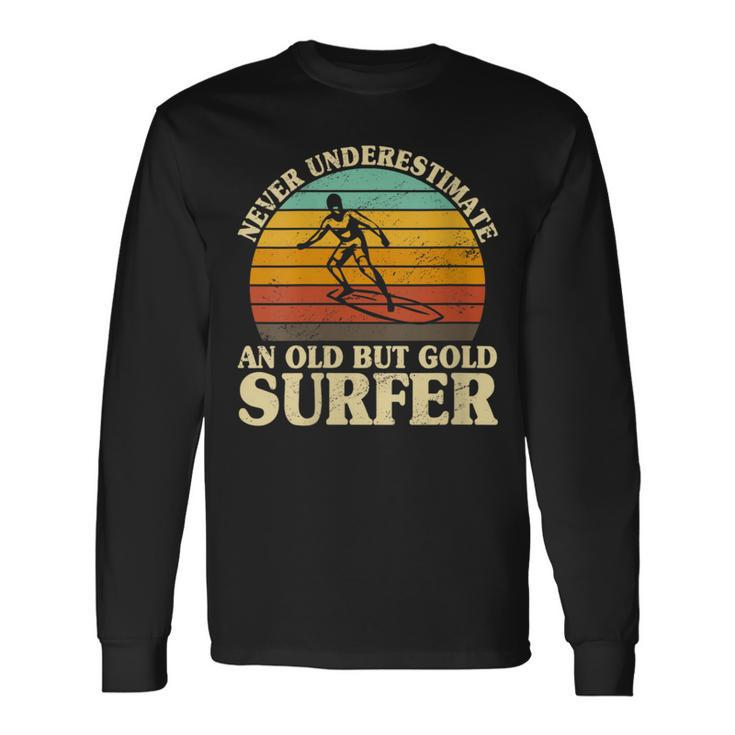 Never Underestimate An Old Surfer Surfing Surf Surfboard Long Sleeve T-Shirt Gifts ideas