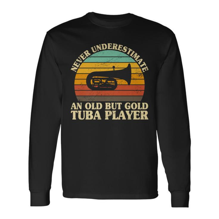 Never Underestimate An Old Tuba Player Marching Band Long Sleeve T-Shirt