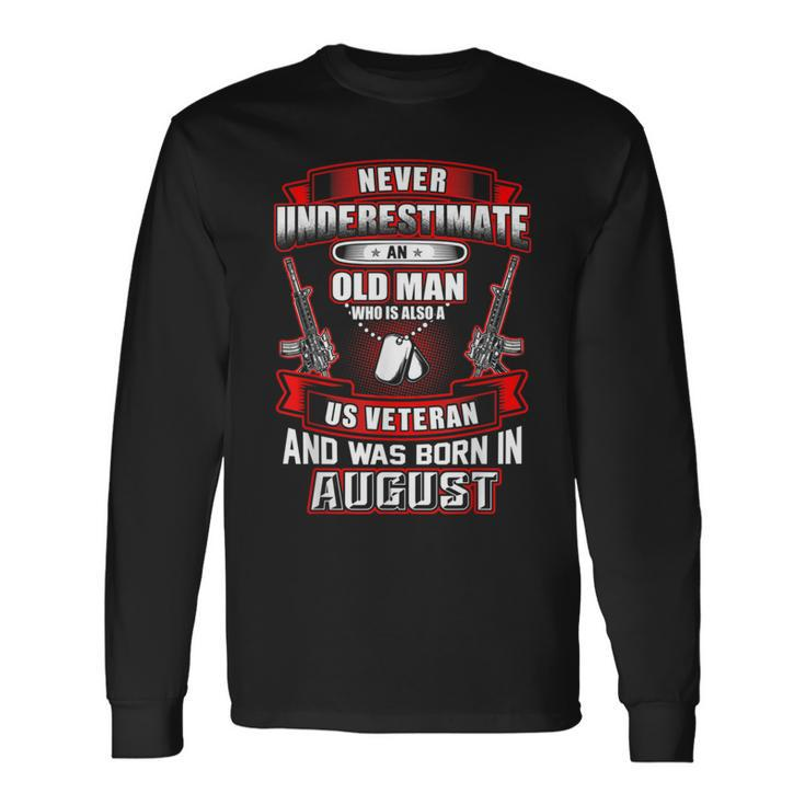 Never Underestimate An Old Us Veteran Born In August Long Sleeve T-Shirt