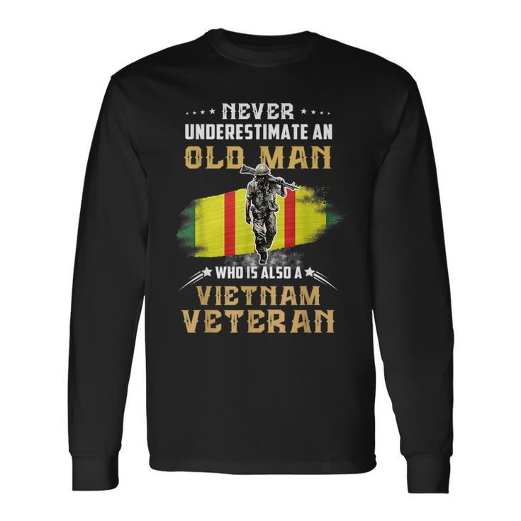 Never Underestimate An Old Vietnam Veteran Veteran Day Xmas Long Sleeve T-Shirt Gifts ideas
