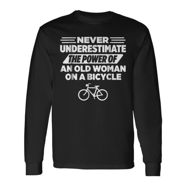Never Underestimate An Old Woman On A Bicycle Long Sleeve T-Shirt