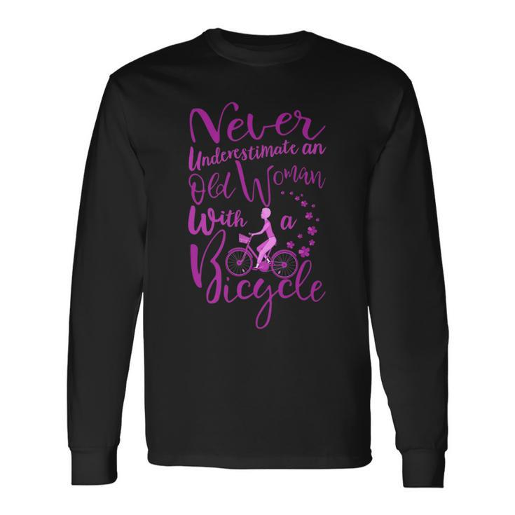 Never Underestimate An Old Woman With A Bicycle Quote Long Sleeve T-Shirt