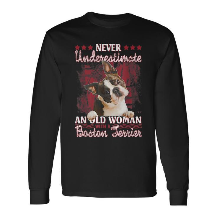 Never Underestimate An Old Woman With A Boston Terrier Long Sleeve T-Shirt