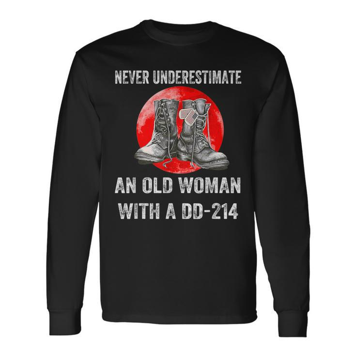 Never Underestimate An Old Woman With A Dd 214 Old Woman Long Sleeve T-Shirt T-Shirt