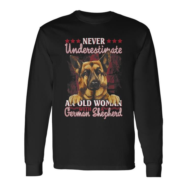 Never Underestimate An Old Woman With A German Shepherd Long Sleeve T-Shirt