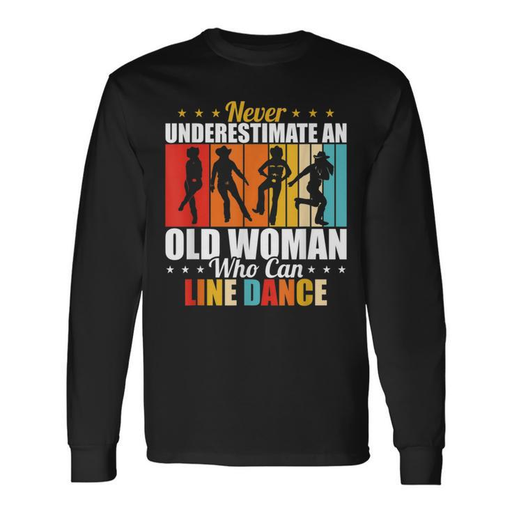 Never Underestimate An Old Woman Who Can Line Dance Long Sleeve T-Shirt