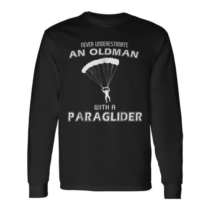 Never Underestimate An Oldman With Paraglider Long Sleeve T-Shirt