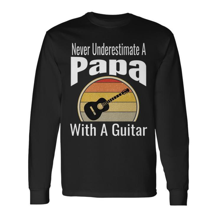 Never Underestimate A Papa With A Guitar Retro Music Long Sleeve T-Shirt