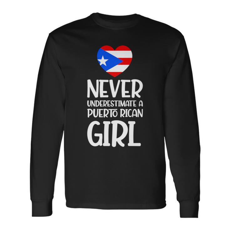 Never Underestimate A Perto Rican Girl Puerto Rican Roots Long Sleeve T-Shirt