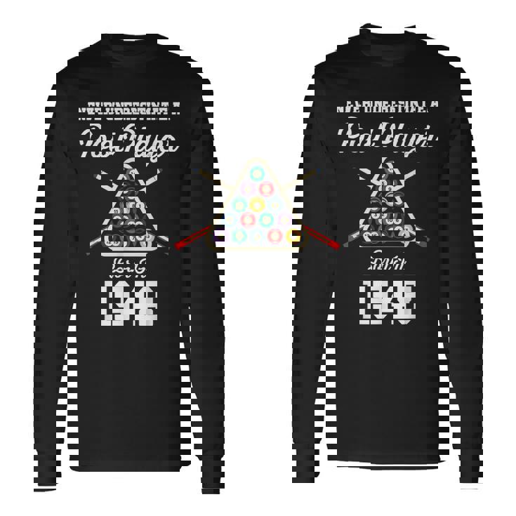 Never Underestimate A Pool Player Born In 1948 75Th Birthday Long Sleeve T-Shirt