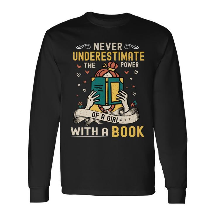 Never Underestimate The Power Bookworm Library Read Long Sleeve T-Shirt