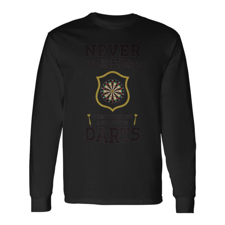 Never Underestimate The Power Of A Dad With Darts Long Sleeve T-Shirt