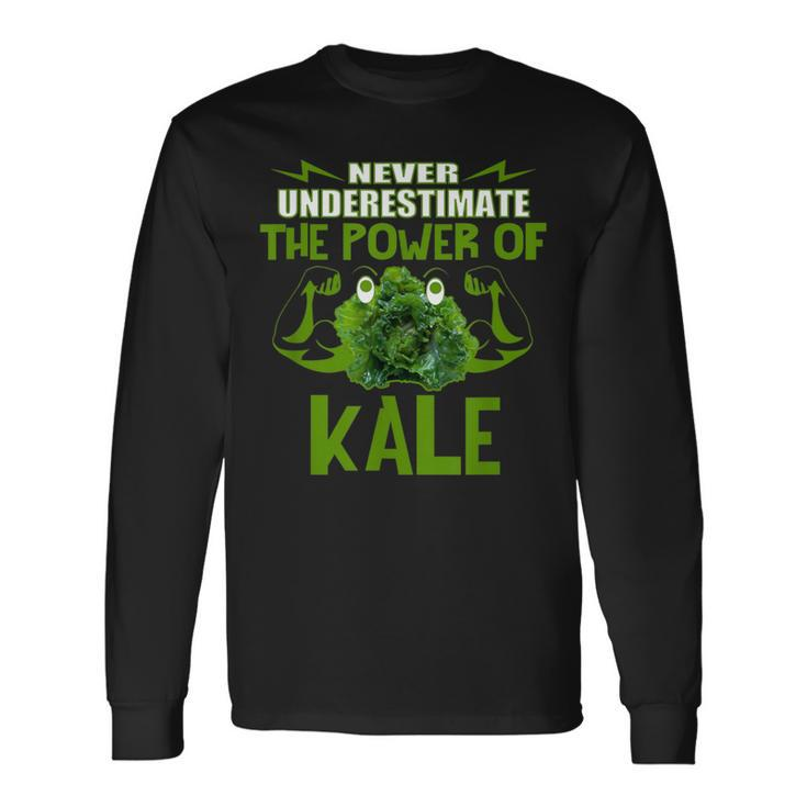 Never Underestimate The Power Of Kale Healthy Vegan T Long Sleeve T-Shirt