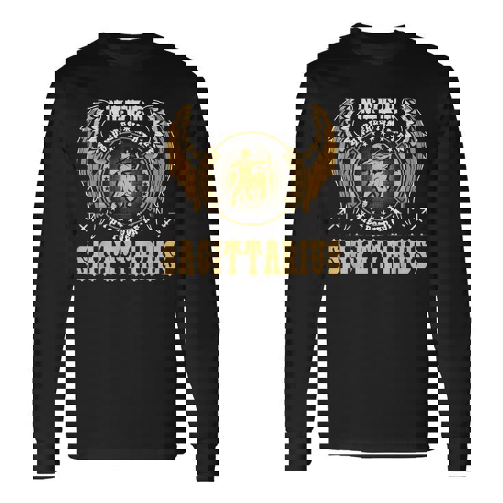 Never Underestimate The Power Of A Sagittarius Zodiac Long Sleeve T-Shirt