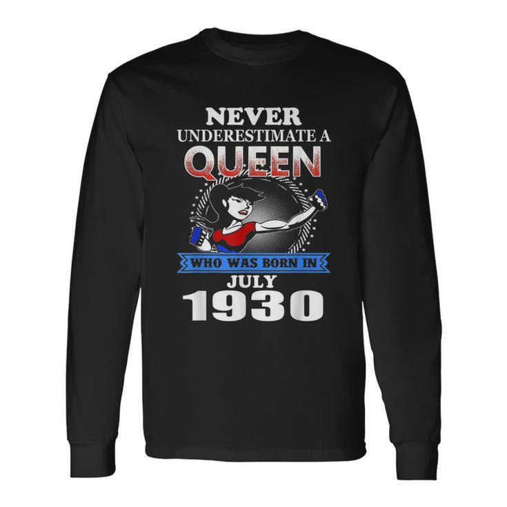 Never Underestimate A Queen Born In July 1930 Long Sleeve T-Shirt