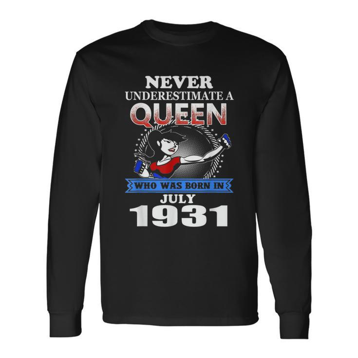 Never Underestimate A Queen Born In July 1931 Long Sleeve T-Shirt