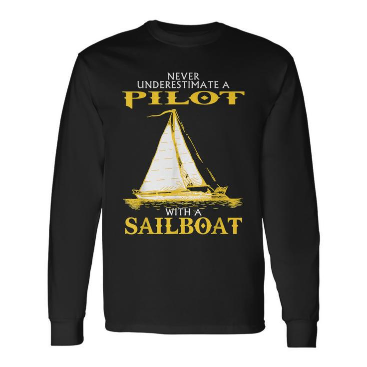 Never Underestimate Sailboat Pilot Long Sleeve T-Shirt