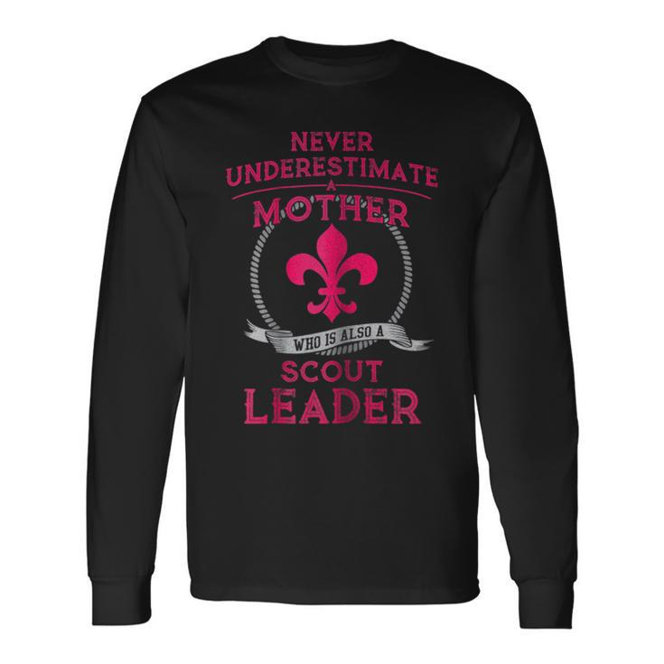 Never Underestimate A Scout Leader Who Is Also A Mother Long Sleeve T-Shirt