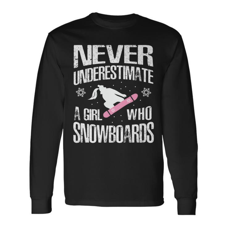 Never Underestimate A Snowboard Girl Snowboarding Long Sleeve T-Shirt