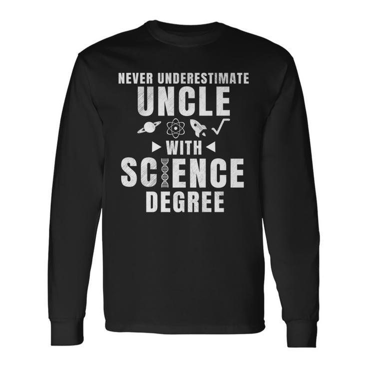 Never Underestimate Uncle With Science Degree Long Sleeve T-Shirt Gifts ideas