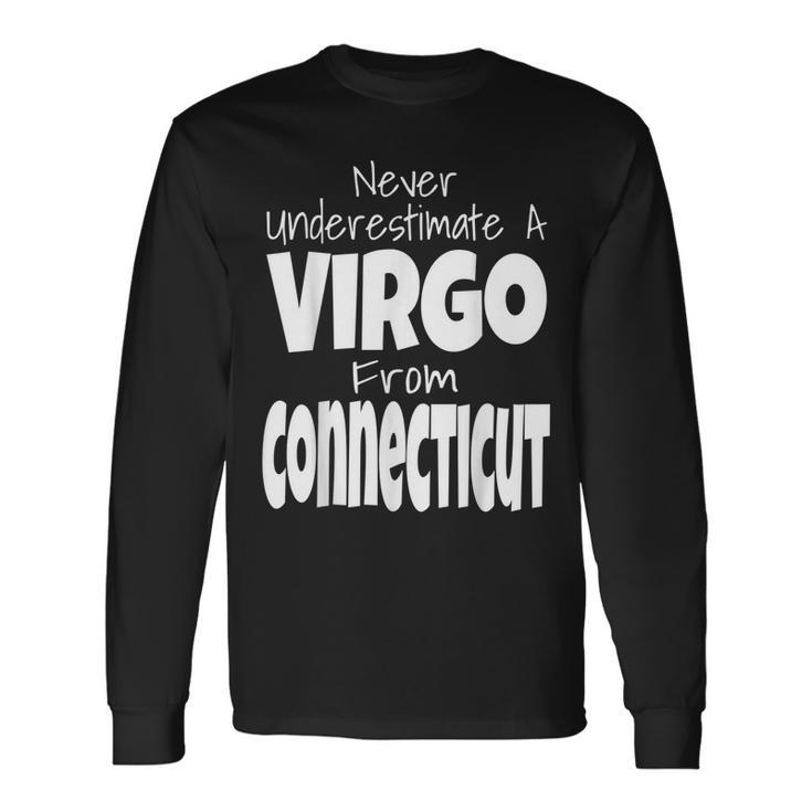 Never Underestimate A Virgo From Connecticut Zodiac Sign Long Sleeve T-Shirt