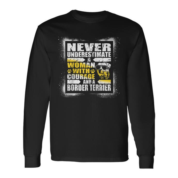 Never Underestimate Woman Courage And A Border Terrier Long Sleeve T-Shirt