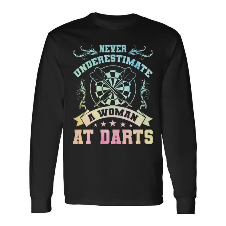 Never Underestimate A Woman At Darts Dartplayer Darting Long Sleeve T-Shirt