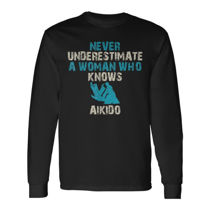 Never Underestimate A Woman Who Knows Aikido Quote Long Sleeve T-Shirt Gifts ideas