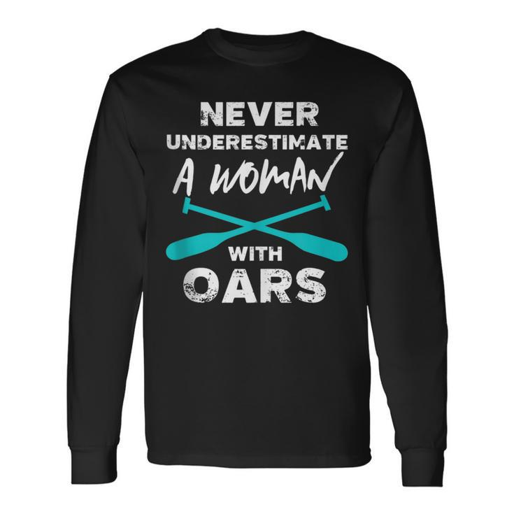 Never Underestimate A Woman With Oars Rowing Kayaking Crew Long Sleeve T-Shirt