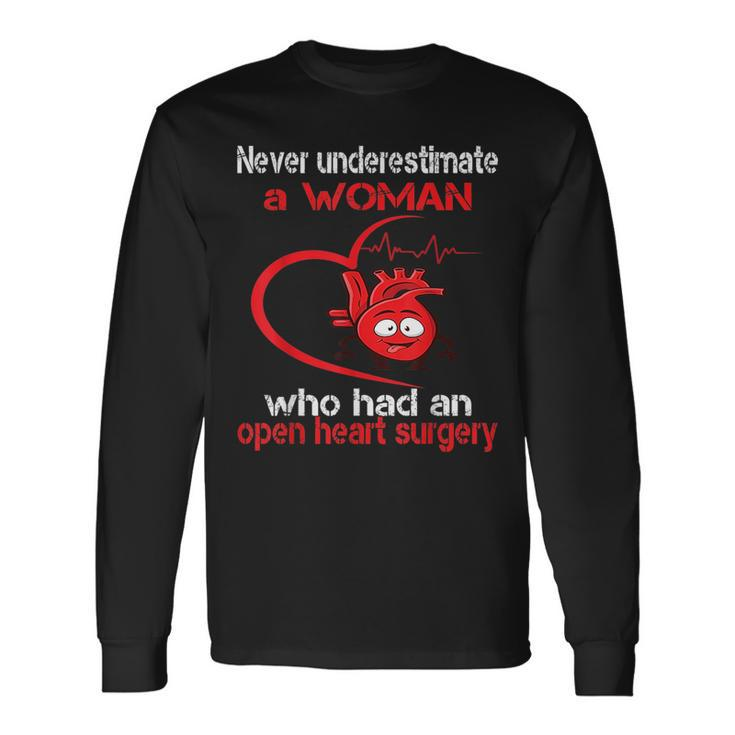 Never Underestimate A Woman Who Had An Open Heart Surgery Long Sleeve T-Shirt