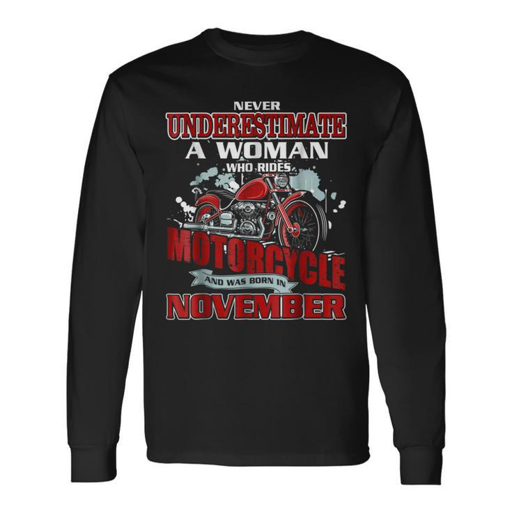 Never Underestimate A Woman Who Rides Motorcycle In November Long Sleeve T-Shirt