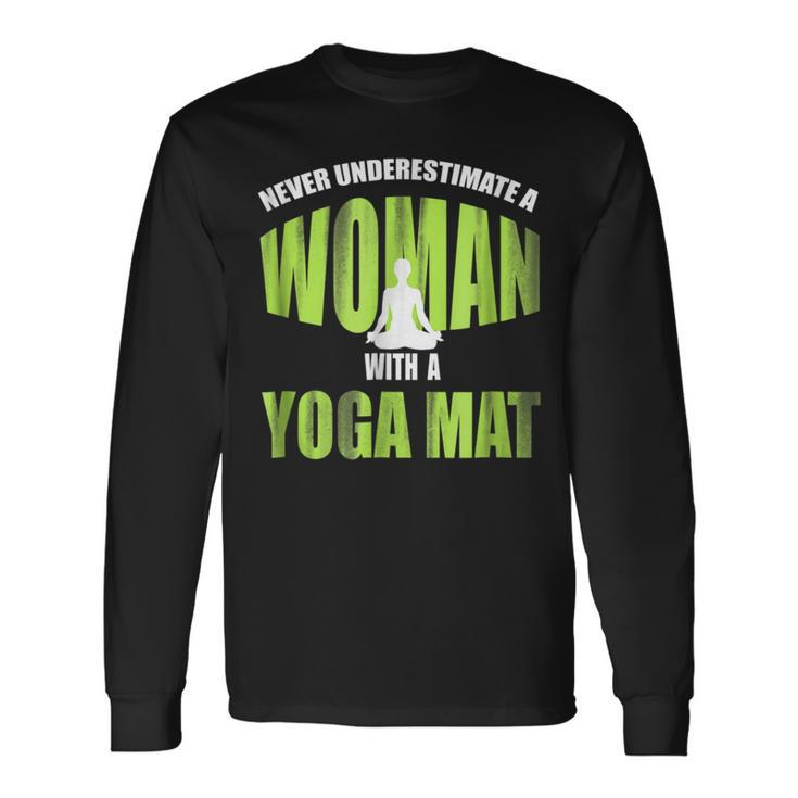 Never Underestimate A Woman With A Yoga Mat Long Sleeve T-Shirt