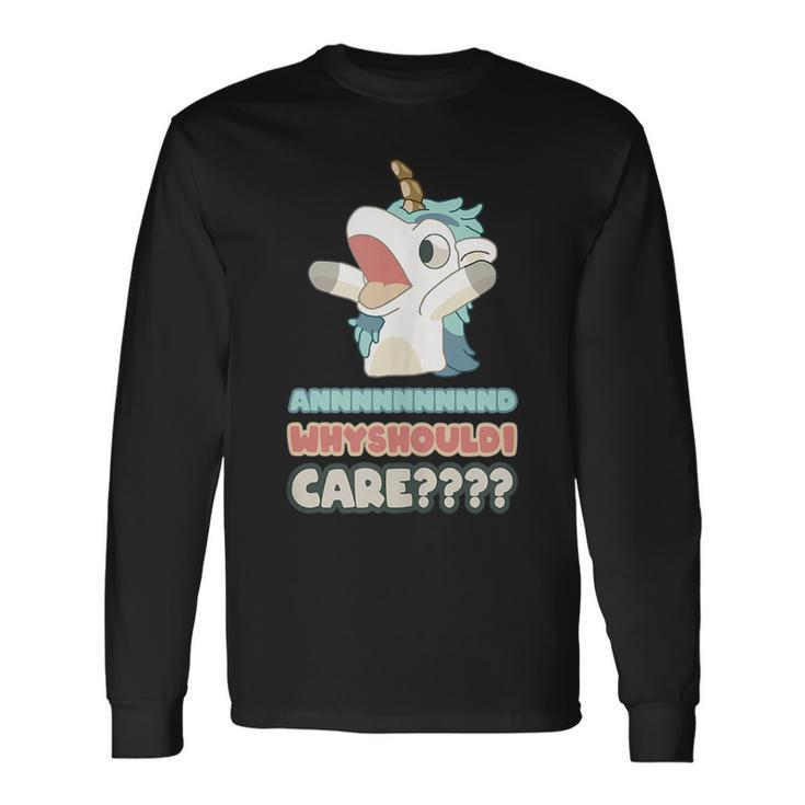 Unicorse Why Should I Care Long Sleeve T-Shirt Gifts ideas