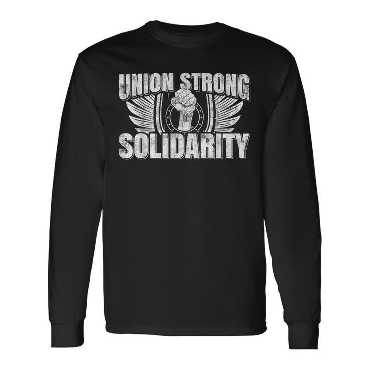 Union Strong Solidarity Uaw Worker Laborer Long Sleeve