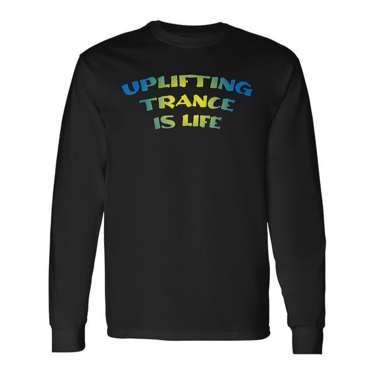 Uplifting Trance Is Life Blue Yellow Remix Long Sleeve T-Shirt
