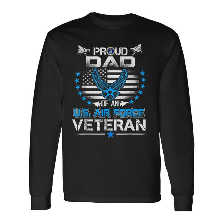Us Air Force Veteran Proud Dad Of An Air Force Long Sleeve T-Shirt T-Shirt