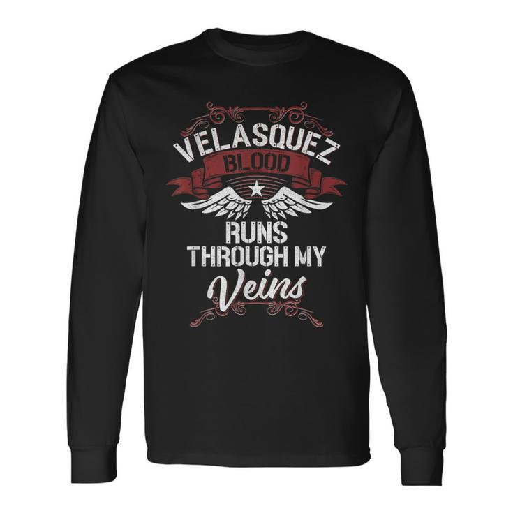 Velasquez Blood Runs Through My Veins Last Name Family Long Sleeve T-Shirt