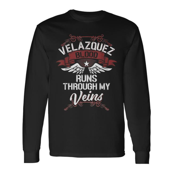Velazquez Blood Runs Through My Veins Last Name Family Long Sleeve T-Shirt